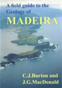 A Field Guid to the Geology of Madeira
